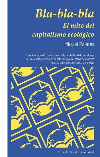 Bla-bla-bla. El mito del capitalismo ecológico | 9788419206749 | Pajares, Miguel | Librería Castillón - Comprar libros online Aragón, Barbastro