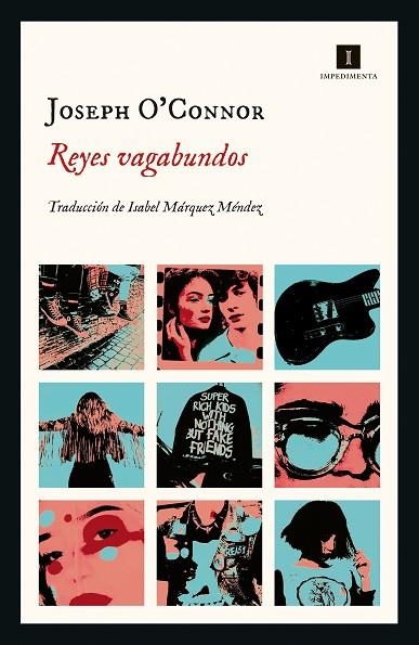 Reyes vagabundos | 9788418668852 | O’Connor, Joseph | Librería Castillón - Comprar libros online Aragón, Barbastro