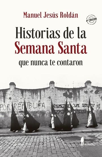 Historias de la Semana Santa que nunca te contaron | 9788494811265 | Roldán Salgueiro, Manuel Jesús | Librería Castillón - Comprar libros online Aragón, Barbastro