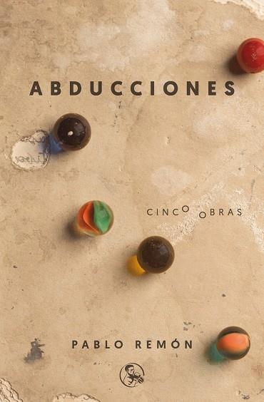 Abducciones Cinco obras: La abducción de Luis Guzmán - 40 años de paz - Barbados | 9788495291592 | Remón, Pablo | Librería Castillón - Comprar libros online Aragón, Barbastro