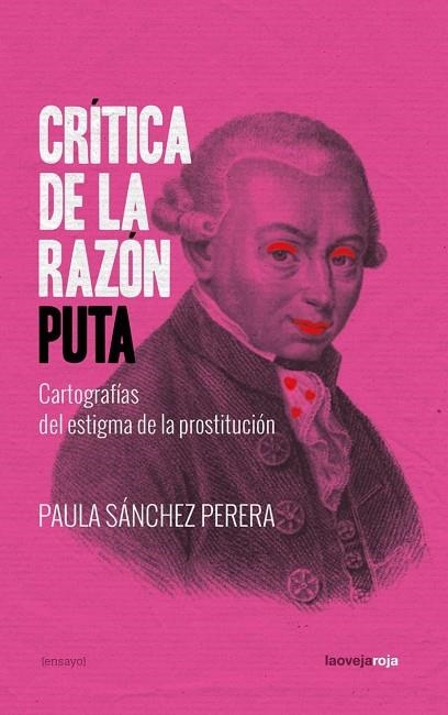 Crítica de la razón puta | 9788416227556 | Sánchez Perera, Paula | Librería Castillón - Comprar libros online Aragón, Barbastro