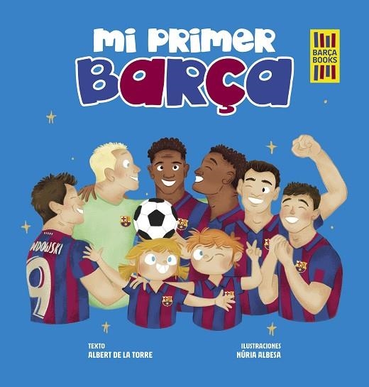 Mi primer Barça | 9788419466389 | Torre, Albert de la/Albesa, Núria | Librería Castillón - Comprar libros online Aragón, Barbastro