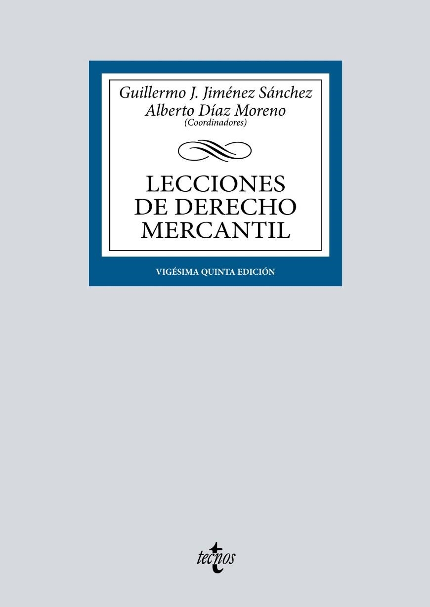 Lecciones de Derecho Mercantil | 9788430985425 | Jiménez Sánchez, Guillermo J./Díaz Moreno, Alberto/Baena Baena, Pedro/Camacho de los Ríos, Javier/Cl | Librería Castillón - Comprar libros online Aragón, Barbastro