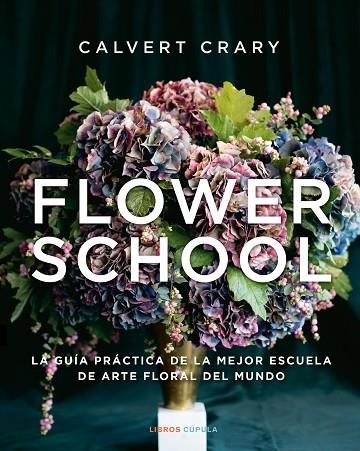 Flower School | 9788448029258 | Crary, Calvert | Librería Castillón - Comprar libros online Aragón, Barbastro