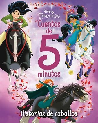 Princesas. Cuentos de 5 minutos. Historias de caballos | 9788418940675 | Disney | Librería Castillón - Comprar libros online Aragón, Barbastro