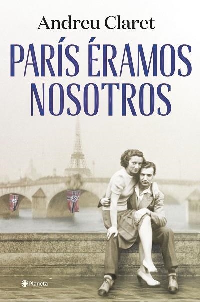 París éramos nosotros | 9788408271635 | Claret, Andreu | Librería Castillón - Comprar libros online Aragón, Barbastro