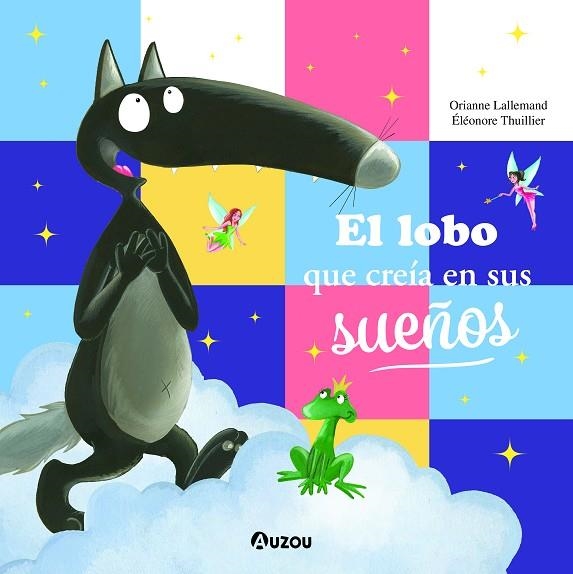 El lobo que creía en sus sueños | 9791039520737 | Lallemand, Orianne | Librería Castillón - Comprar libros online Aragón, Barbastro