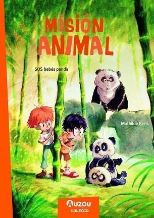 Misión animal: SOS - Bebés panda. | 9791039522755 | Paris, Mathilde | Librería Castillón - Comprar libros online Aragón, Barbastro