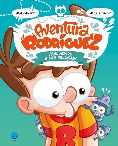 Aventura Rodríguez. ¡Salvemos a las pelusas! | 9788419472359 | Campoy, Ana | Librería Castillón - Comprar libros online Aragón, Barbastro