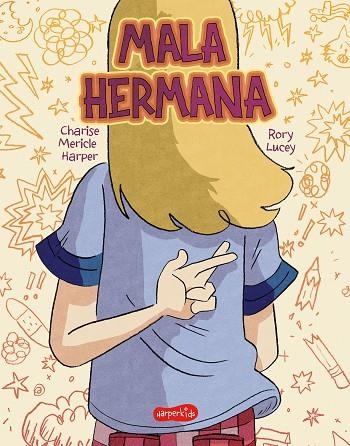 Mala hermana. ¿Qué significa ser una buena hermana? | 9788418774669 | Harper, Charise Mericle | Librería Castillón - Comprar libros online Aragón, Barbastro