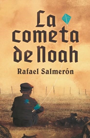 La cometa de Noah | 9788419102089 | Salmerón, Rafael | Librería Castillón - Comprar libros online Aragón, Barbastro