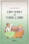 Gris yermo al verde cálido | 9788419723185 | Cabello, Juan Miguel | Librería Castillón - Comprar libros online Aragón, Barbastro