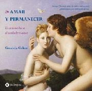 AMAR Y PERMANECER : EL CAMINO HACIA EL VERDADERO AMOR | 9788493500306 | COHEN, GRACIELA | Librería Castillón - Comprar libros online Aragón, Barbastro