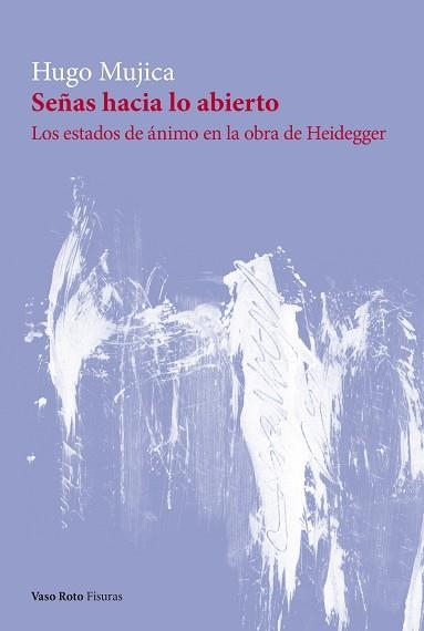 Señas hacia lo abierto | 9788419693082 | Mújica, Hugo | Librería Castillón - Comprar libros online Aragón, Barbastro