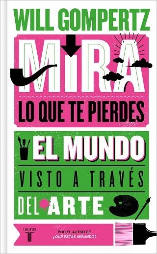 Mira lo que te pierdes | 9788430624614 | Will Gompertz | Librería Castillón - Comprar libros online Aragón, Barbastro