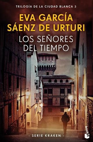 Los señores del tiempo - Trilogía de la ciudad blanca 3 (Serie Kraken) | 9788408269731 | García Sáenz de Urturi, Eva | Librería Castillón - Comprar libros online Aragón, Barbastro