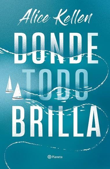 Donde todo brilla | 9788408269281 | Kellen, Alice | Librería Castillón - Comprar libros online Aragón, Barbastro