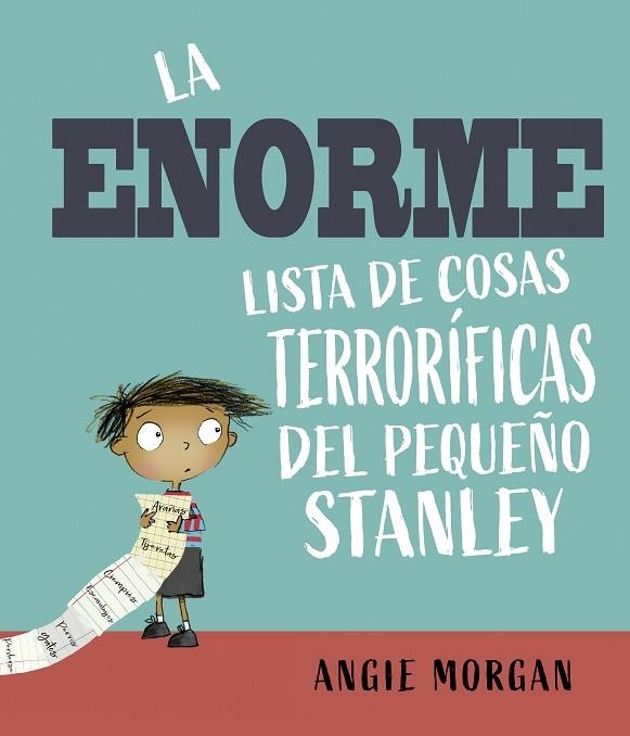 La enorme lista de cosas terroríficas del pequeño Stanley | 9788491456308 | Morgan, Angie | Librería Castillón - Comprar libros online Aragón, Barbastro