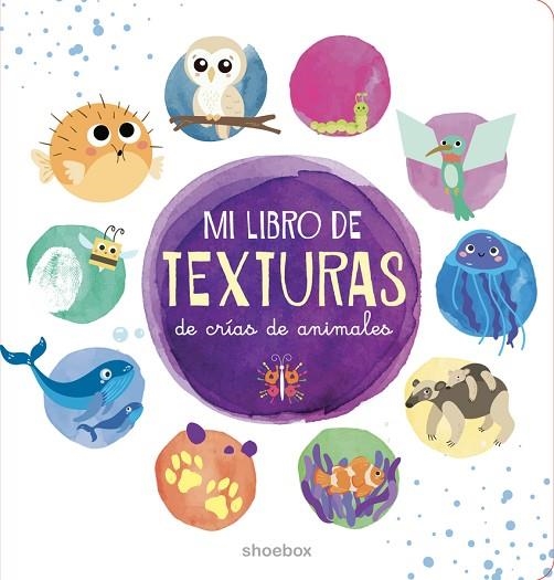 MI LIBRO DE TEXTURAS DE CRÍAS DE ANIMALES | 9781773883304 | VV.AA. | Librería Castillón - Comprar libros online Aragón, Barbastro