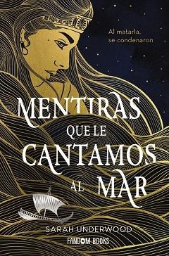 Mentiras que le cantamos al mar | 9788418027628 | Underwood, Sarah | Librería Castillón - Comprar libros online Aragón, Barbastro