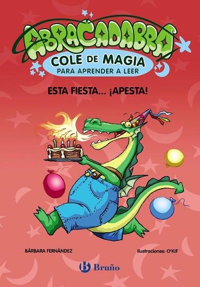 Abracadabra, Cole de Magia para aprender a leer, 1. Esta fiesta... ¡apesta! | 9788469669044 | Fernández, Bárbara | Librería Castillón - Comprar libros online Aragón, Barbastro