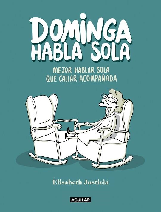 Dominga habla sola | 9788403523760 | Elisabeth Justicia | Librería Castillón - Comprar libros online Aragón, Barbastro