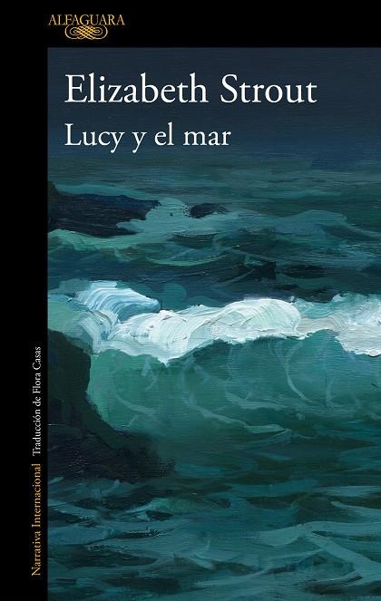 Lucy y el mar | 9788420466057 | Elizabeth Strout | Librería Castillón - Comprar libros online Aragón, Barbastro