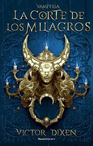 La corte de los milagros. Vampyria 2 | 9788419283788 | Victor Dixen | Librería Castillón - Comprar libros online Aragón, Barbastro