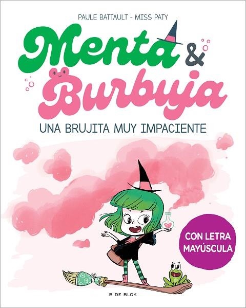 Menta y Burbuja 1 - Una brujita muy impaciente | 9788419378699 | Miss Paty Paule Battault | Librería Castillón - Comprar libros online Aragón, Barbastro