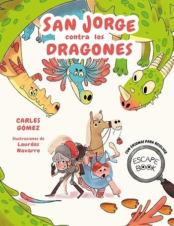 Escape Book: San Jorge contra los dragones | 9788448863944 | Carles Gómez | Librería Castillón - Comprar libros online Aragón, Barbastro