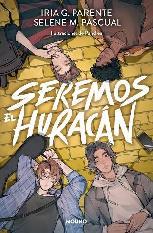 Seremos el huracán | 9788427233881 | Iria G. Parente Selene M. Pascual | Librería Castillón - Comprar libros online Aragón, Barbastro