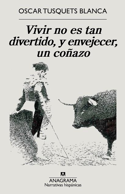 Vivir no es tan divertido, y envejecer, un coñazo | 9788433999207 | Tusquets Blanca, Oscar | Librería Castillón - Comprar libros online Aragón, Barbastro