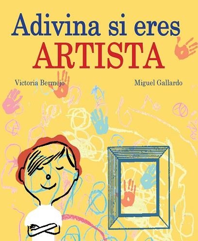 Adivina si eres artista | 9788419148667 | Bermejo, Victoria Gallardo, Miguel | Librería Castillón - Comprar libros online Aragón, Barbastro