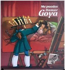 ME PUEDES LLAMAR GOYA | 9788483804735 | VV. AA. | Librería Castillón - Comprar libros online Aragón, Barbastro