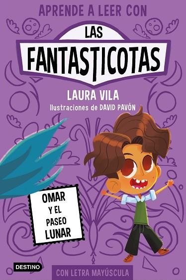 Aprende a leer con Las Fantasticotas 3 : Omar y el paseo lunar | 9788408269885 | Vila, Laura | Librería Castillón - Comprar libros online Aragón, Barbastro