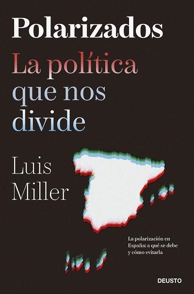 Polarizados : La política que nos divide | 9788423435500 | Miller, Luis | Librería Castillón - Comprar libros online Aragón, Barbastro