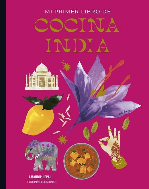 Mi primer libro de cocina india | 9788419466440 | Uppal, Amandip; Linder, Lisa | Librería Castillón - Comprar libros online Aragón, Barbastro