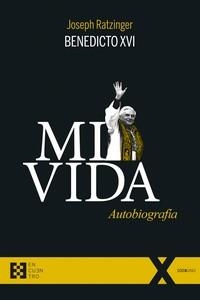 MI VIDA : AUTOBIOGRAFIA | 9788413391441 | BENEDICTO XVI | Librería Castillón - Comprar libros online Aragón, Barbastro