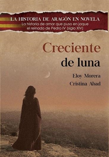 Creciente de luna : La historia de amor que puso en jaque el reinado de Pedro IV (siglo XIV) | 9788412594218 | MORERA GRACIA, Eloy/ABAD, Cristina | Librería Castillón - Comprar libros online Aragón, Barbastro