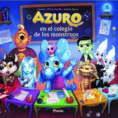 Azuro en el colegio de los monstruos | 9791039530644 | Souillé, Laurent y Olivier | Librería Castillón - Comprar libros online Aragón, Barbastro