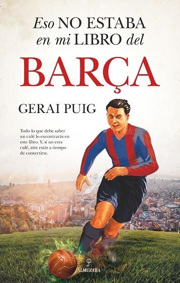 Eso no estaba en mi libro del Barça | 9788411316477 | Gerai Puig | Librería Castillón - Comprar libros online Aragón, Barbastro