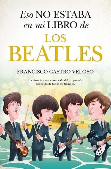 ESO NO ESTABA (LEB) EN MI LIBRO DE LOS BEATLES | 9788411316637 | CASTRO VELOSO, FRANCISCO | Librería Castillón - Comprar libros online Aragón, Barbastro