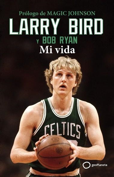 Larry Bird | 9788408269342 | Bird, Larry/Ryan, Bob | Librería Castillón - Comprar libros online Aragón, Barbastro