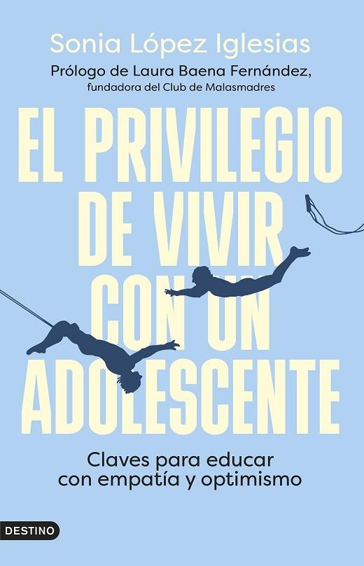 El privilegio de vivir con un adolescente | 9788423363087 | López Iglesias, Sonia | Librería Castillón - Comprar libros online Aragón, Barbastro