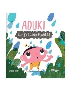 Aduki: Un extraño planeta | 9789878150499 | Kerner, Ivan/Clerici, Mayra | Librería Castillón - Comprar libros online Aragón, Barbastro