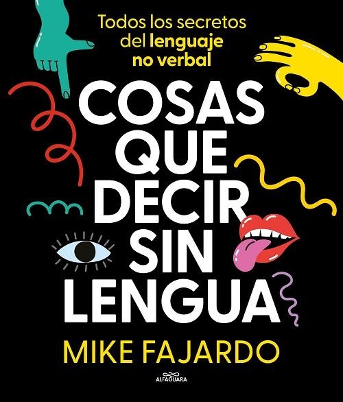 Cosas que decir sin lengua | 9788419366429 | Mike Fajardo | Librería Castillón - Comprar libros online Aragón, Barbastro