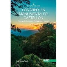 Rutas para conocer los árboles monumentales: Castellón. | 9788483215623 | Robert Arnau Roselló | Librería Castillón - Comprar libros online Aragón, Barbastro