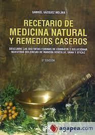 Recetario de medicina natural y remedios caseros | 9788471484024 | Vázquez Molina, Gabriel | Librería Castillón - Comprar libros online Aragón, Barbastro