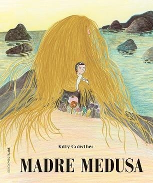 Madre Medusa | 9788412060027 | Kitty Crowther | Librería Castillón - Comprar libros online Aragón, Barbastro