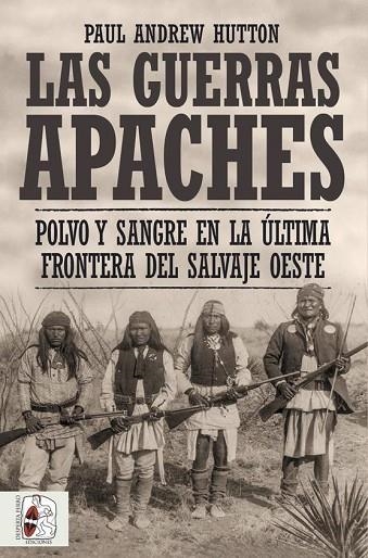 Las guerras apaches | 9788412498516 | Hutton, Paul Andrew | Librería Castillón - Comprar libros online Aragón, Barbastro